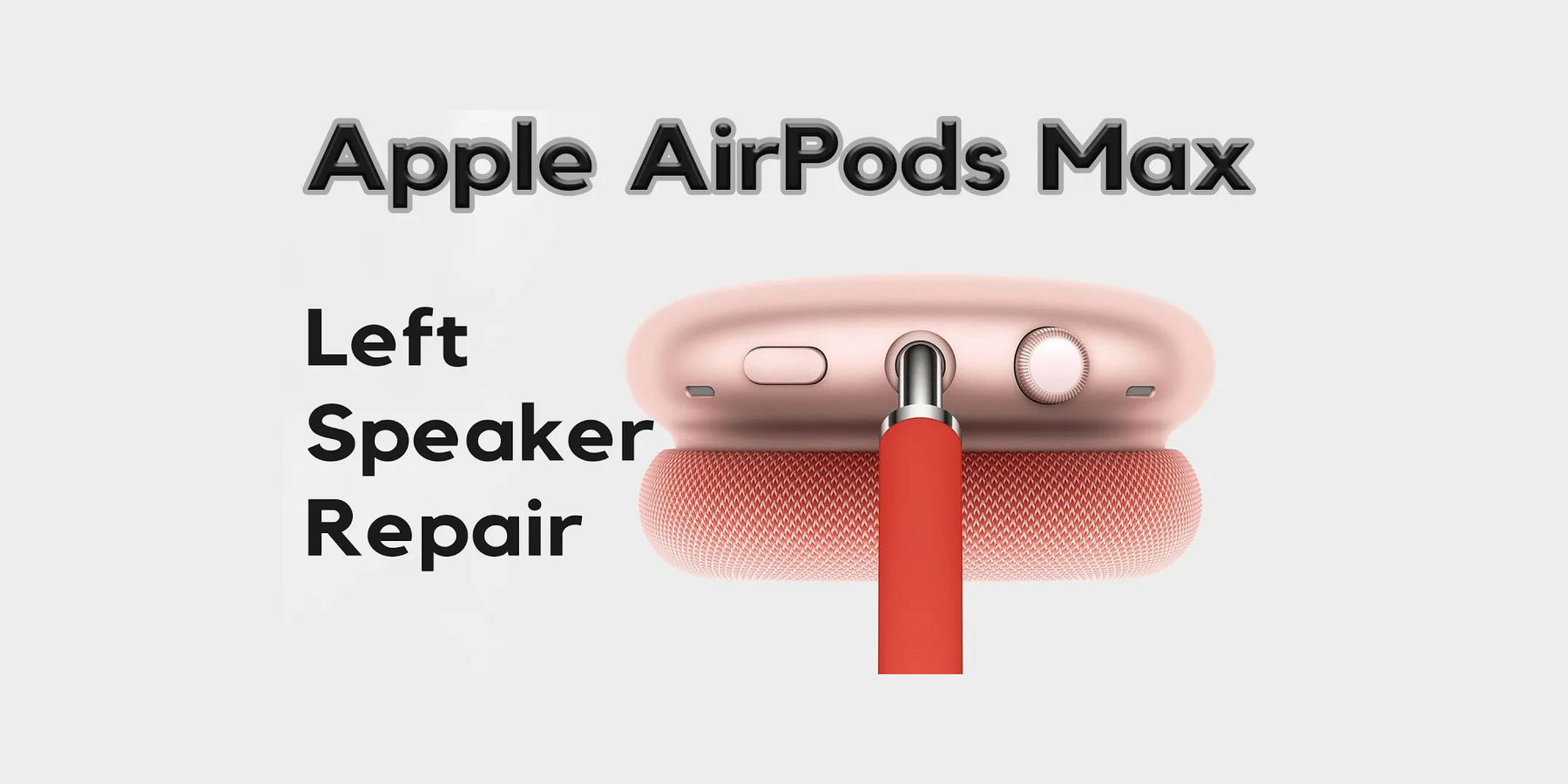 Apple AirPod Max [A2096] - How to Replace the Left Speaker
