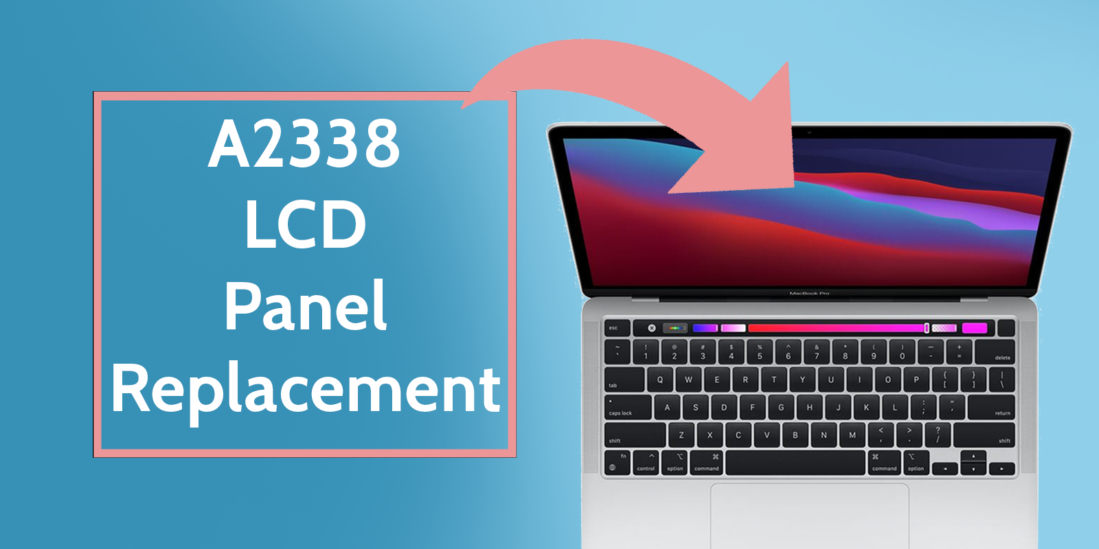 MacBook A2338 LCD Screen Replacement