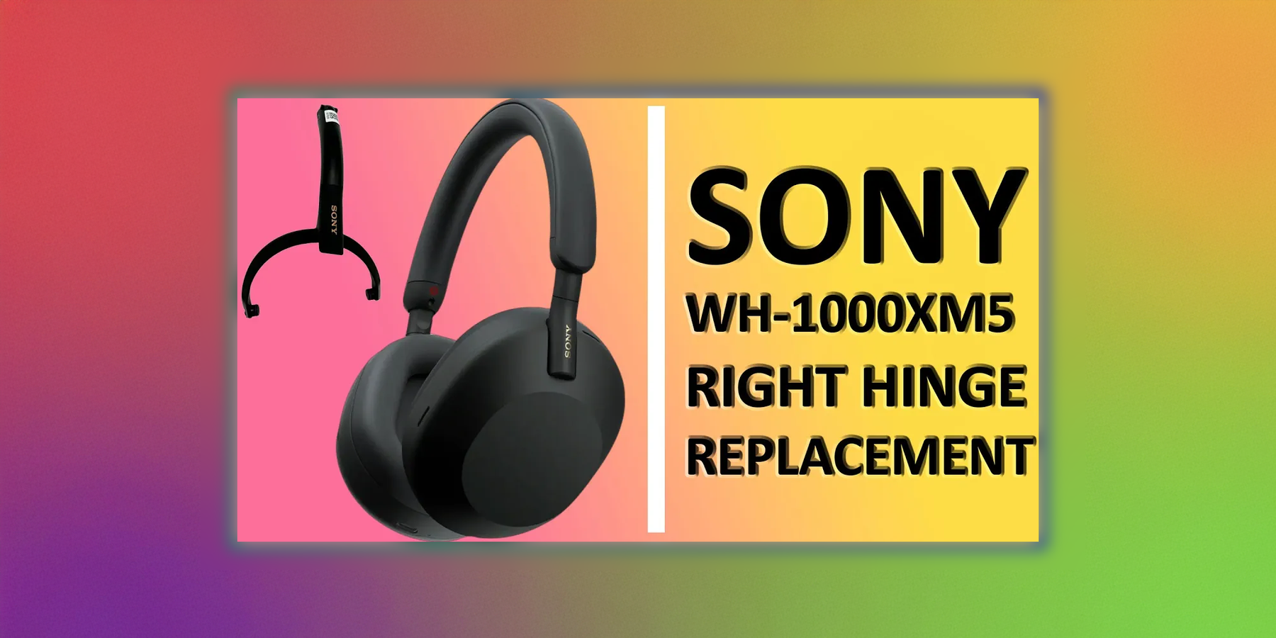 Sony XM5 Headphone [WH-1000XM5] - How to Replace a Damaged Hinge Swivel